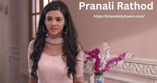 Pranali Rathod: Rising Star of The Entertainment Industry