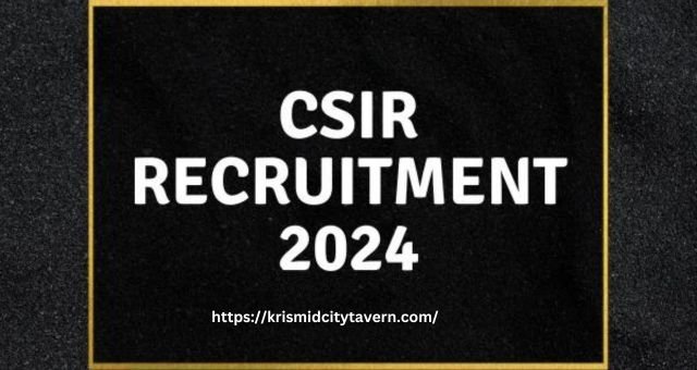 CSIR Recruitment 2024