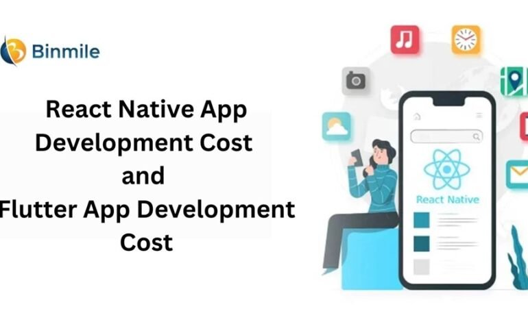 React Native App Development Cost and Flutter App Development Cost