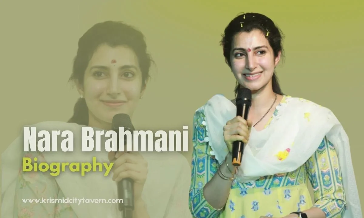 Nara Brahmani Age, Biography, Family, Husband, Career, & Net Worth