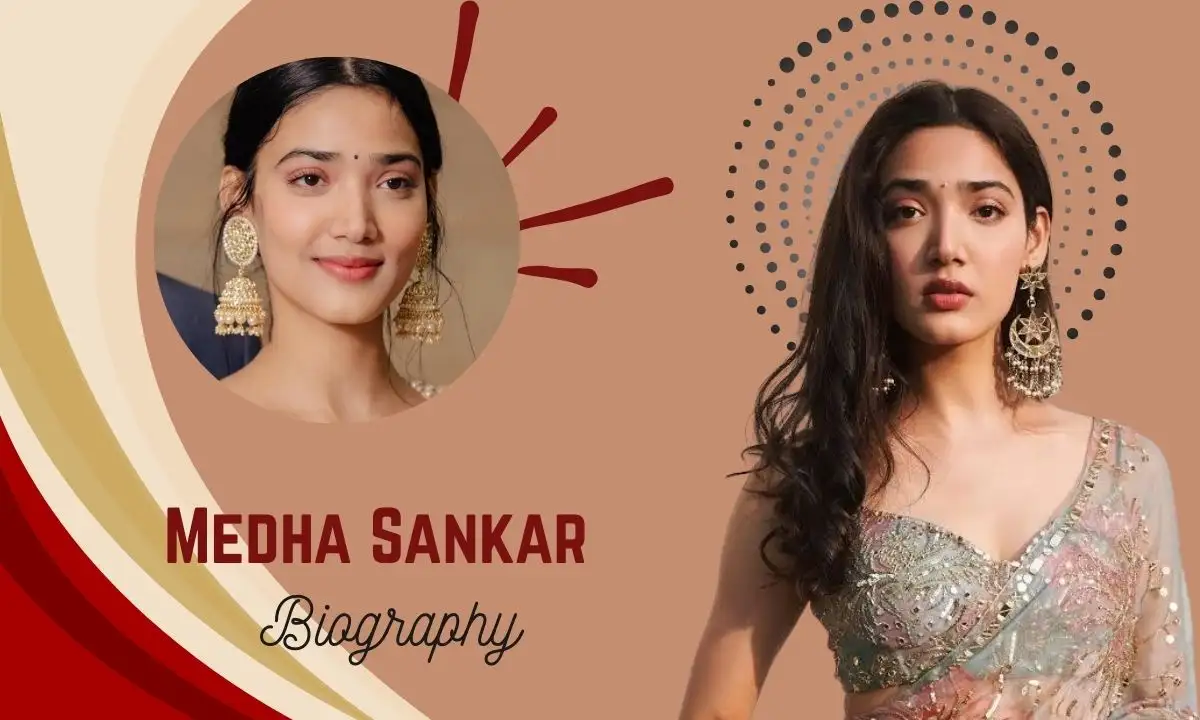 Medha Shankar Age: Complete Biography, Career, Family, Net Worth & More
