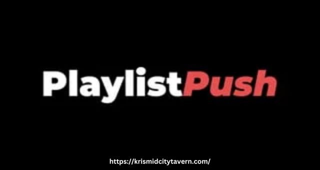 Playlistpush. Com: Platform For Musicians 